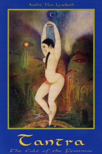 Tantra : Cult of the Feminine, Paperback / softback Book