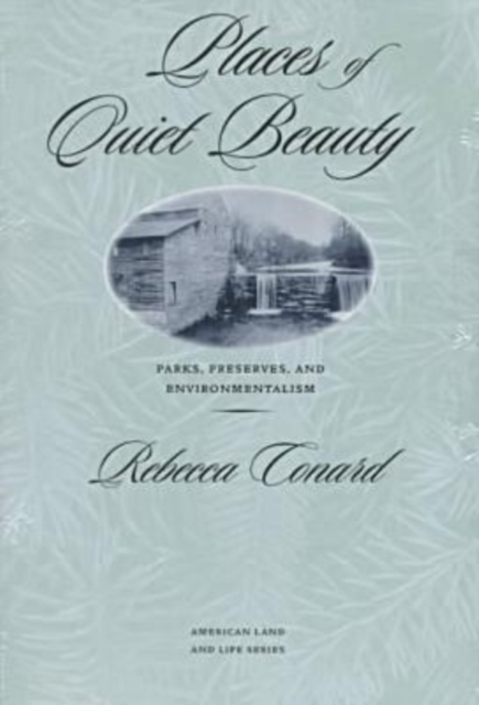 Places of Quiet Beauty : Parks, Preserves, and Environmentalism, Paperback / softback Book