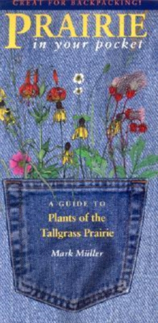 Prairie in Your Pocket : A Guide to Plants of the Tallgrass Prairie, Other printed item Book