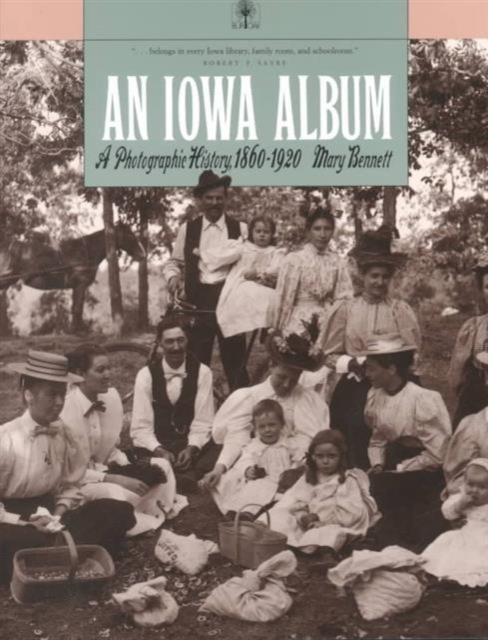 An Iowa Album : A Photographic History, 1860-1920, Paperback / softback Book