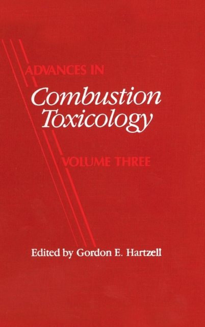 Advances in Combustion Toxicology, Volume III, Hardback Book