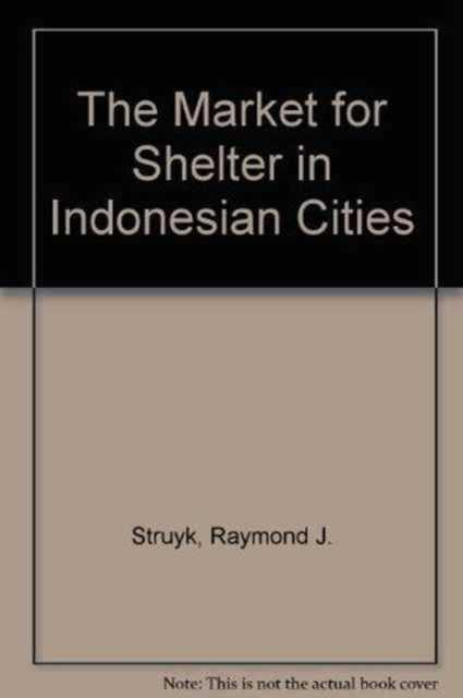 The Market for Shelter in Indonesian Cities, Paperback / softback Book