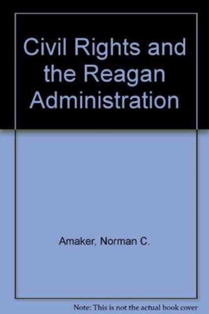 Civil Rights and the Reagan Administration, Paperback / softback Book
