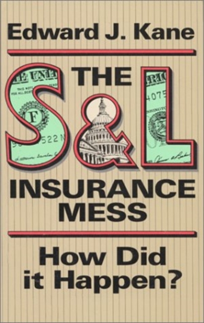 S. and L. Insurance Mess : How Did it Happen?, Hardback Book