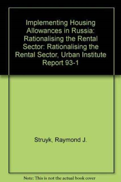 Implementing Housing Allowances in Russia : Rationalising the Rental Sector, Paperback / softback Book