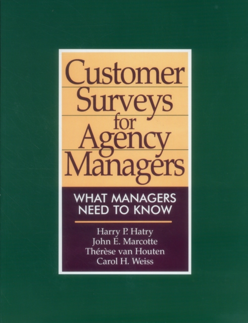 Customer Surveys for Agency Managers : What Managers Need to Know, Paperback / softback Book