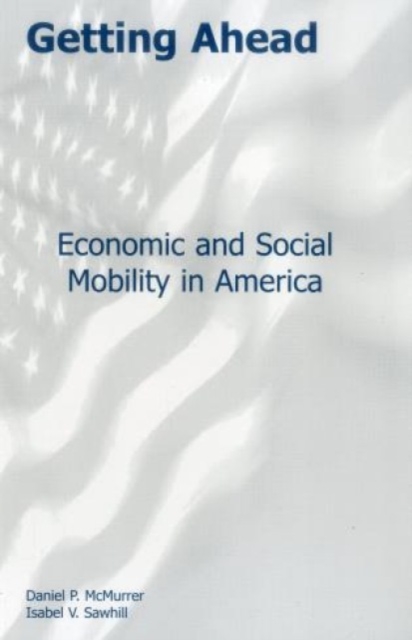 Getting Ahead : Economic and Social Mobility in America, Paperback / softback Book