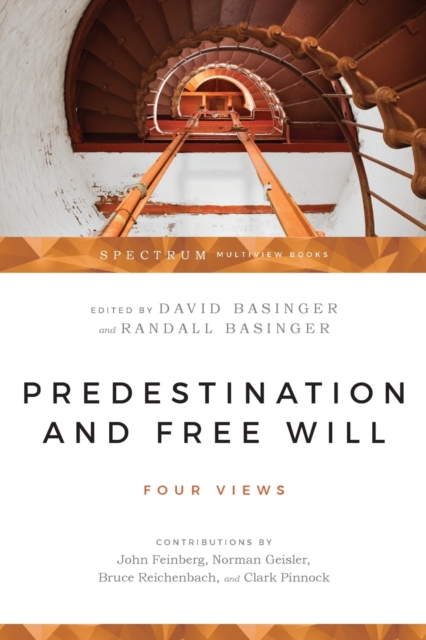 Predestination and Free Will - Four Views of Divine Sovereignty and Human Freedom, Paperback / softback Book