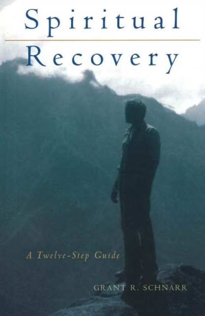 SPIRITUAL RECOVERY : A TWELVE-STEP GUIDE, Paperback / softback Book