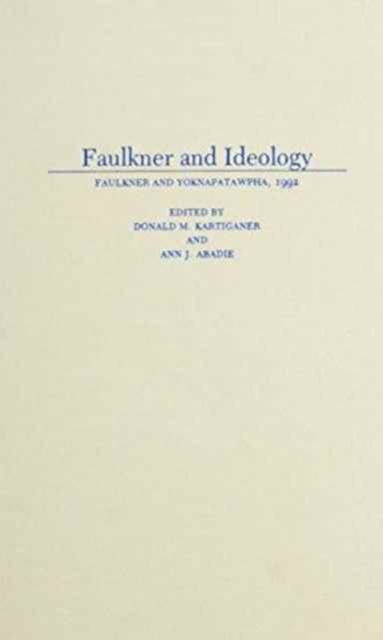 Faulkner and Ideology, Hardback Book