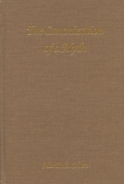 The Canonization of a Myth : Portugal's 'Jewish Problem' and the Assembly of Tomar, 1629, PDF eBook