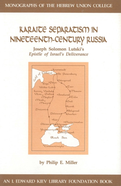 Karaite Separatism in Nineteenth-Century Russia : Joseph Solomon Lutski's Epistle of Israel's Deliverance, PDF eBook
