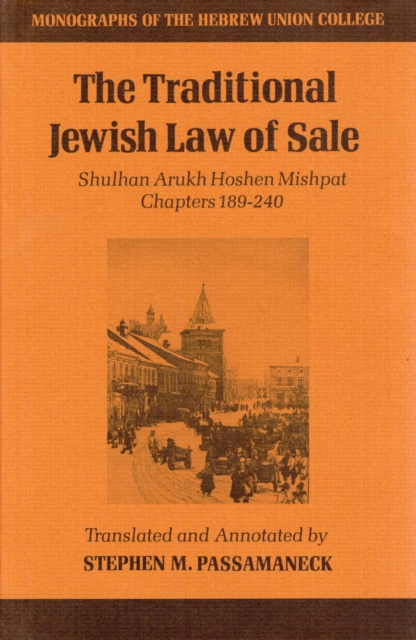 The Traditional Jewish Law of Sale : Shulhan Arukh Hoshen Mishpat, Chapters 189-240, PDF eBook