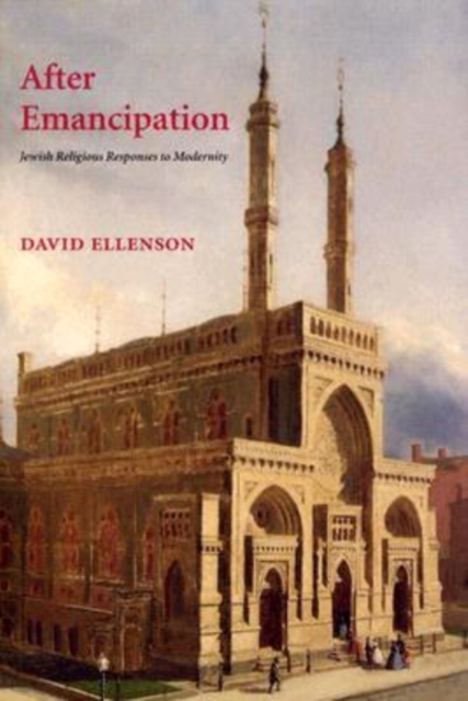 After Emancipation : Jewish Religious Responses to Modernity, Hardback Book