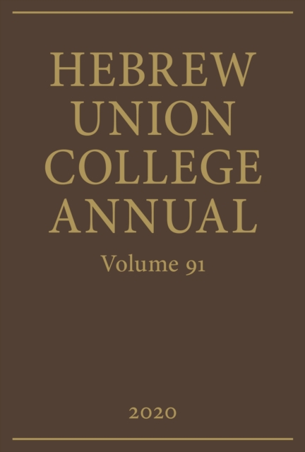 Hebrew Union College Annual Vol. 91, PDF eBook