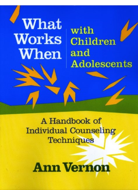 More What Works When with Children and Adolescents : A Handbook of Individual Counseling Techniques, Paperback / softback Book