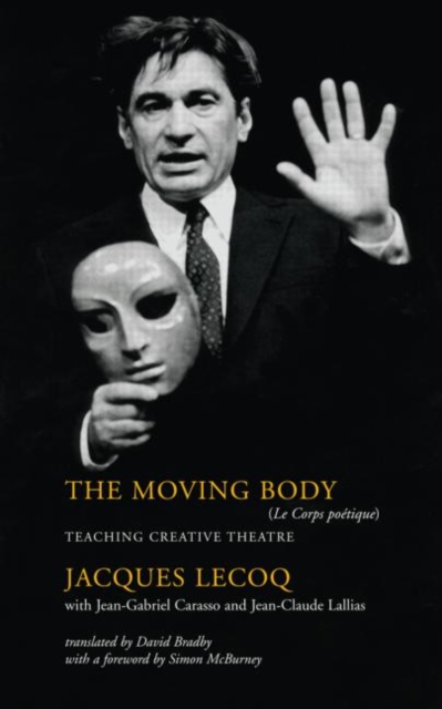 The Moving Body : Teaching Creative Theatre, Paperback Book