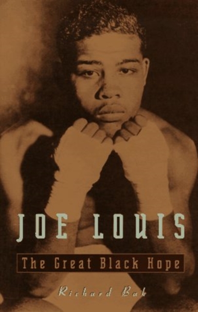 Joe Louis : The Great Black Hope, Paperback / softback Book