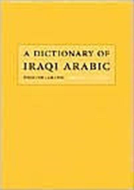 A Dictionary of Iraqi Arabic : English-Arabic, Arabic-English, Paperback Book
