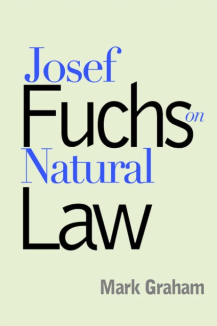 Josef Fuchs on Natural Law, Hardback Book