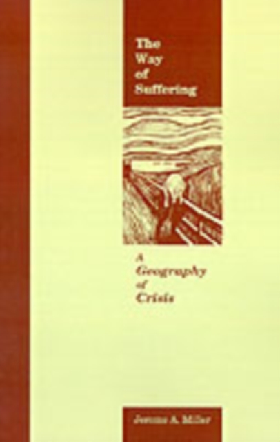 The Way of Suffering : A Geography of Crisis, Paperback / softback Book