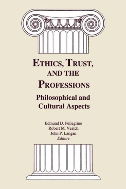 Ethics, Trust, and the Professions : Philosophical and Cultural Aspects, Paperback / softback Book
