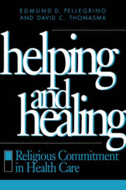 Helping and Healing : Religious Commitment in Health Care, Paperback / softback Book