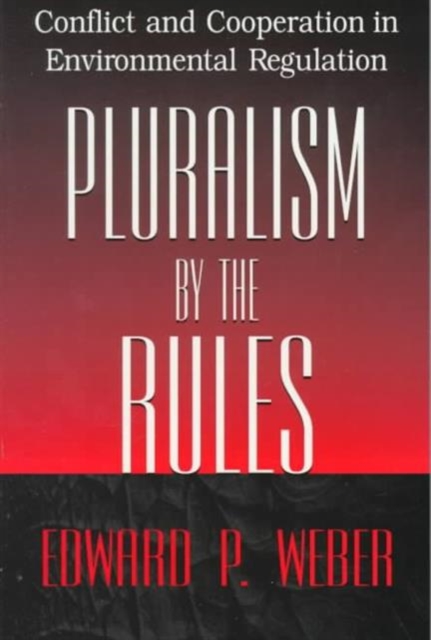 Pluralism by the Rules : Conflict and Cooperation in Environmental Regulation, Paperback / softback Book