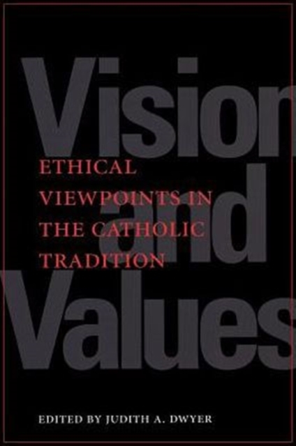 Vision and Values : Ethical Viewpoints in the Catholic Tradition, Paperback / softback Book