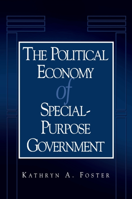 The Political Economy of Special-Purpose Government, Paperback / softback Book