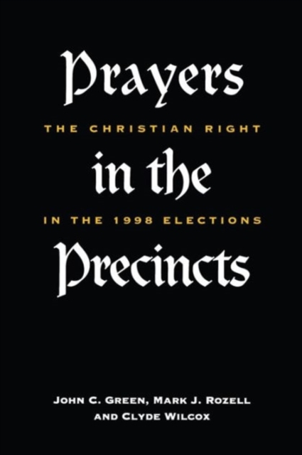 Prayers in the Precincts : The Christian Right in the 1998 Elections, Paperback / softback Book
