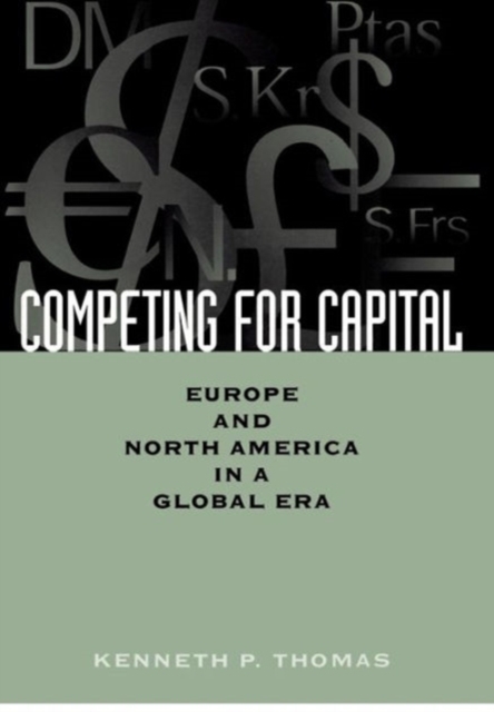 Competing for Capital : Europe and North America in a Global Era, Hardback Book