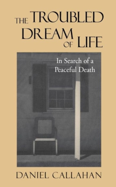 The Troubled Dream of Life : In Search of a Peaceful Death, Paperback / softback Book