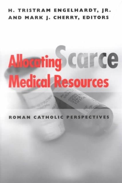 Allocating Scarce Medical Resources : Roman Catholic Perspectives, Paperback / softback Book
