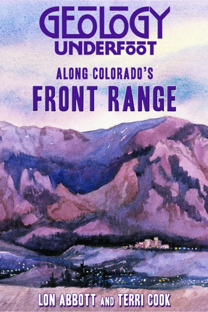 Geology Underfoot Along Colorado's Front Range, EPUB eBook