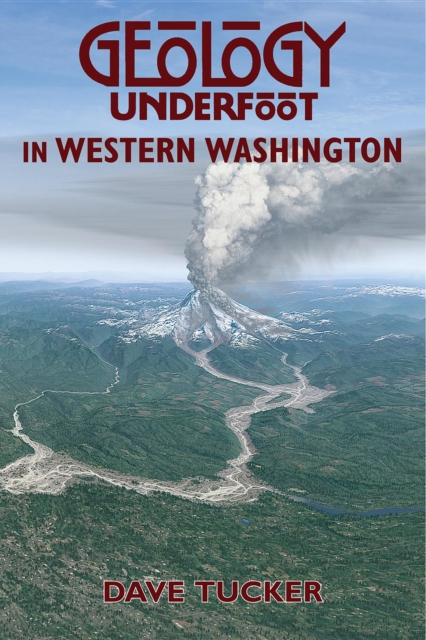Geology Underfoot in Western Washington, EPUB eBook