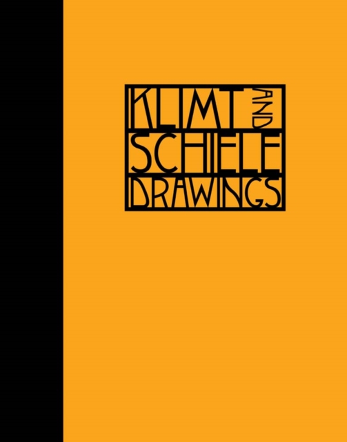 Klimt and Schiele: Drawings, Hardback Book