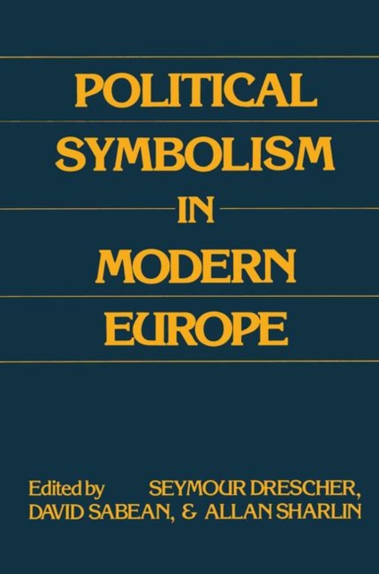 Political Symbolism in Modern Europe : Essays in Honour of George L.Mosse, Hardback Book