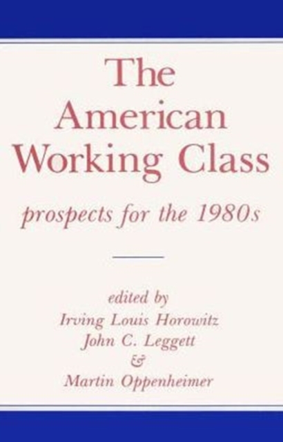 The American Working Class : Prospects for the 1980s, Paperback / softback Book