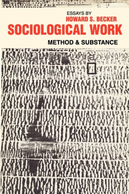 Sociological Work : Method and Substance, Paperback / softback Book