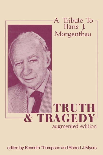 Truth and Tragedy : Tribute to Hans J. Morgenthau, Paperback / softback Book