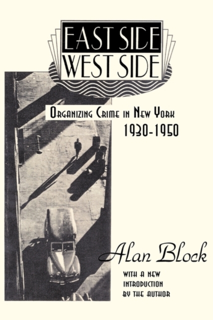 East Side-West Side : Organizing Crime in New York, 1930-50, Paperback / softback Book