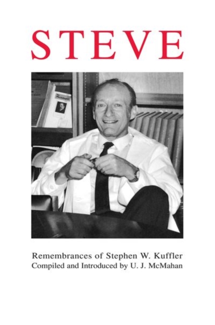 Steve : Remembrances of Stephen W. Kuffler, Paperback / softback Book