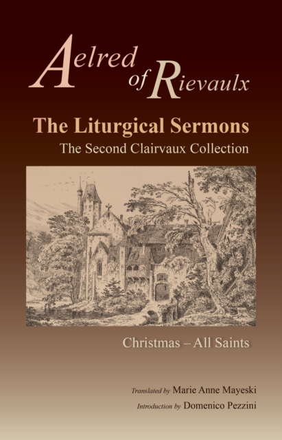 The Liturgical Sermons : The Second Clairvaux Collection; Christmas through All Saints, EPUB eBook