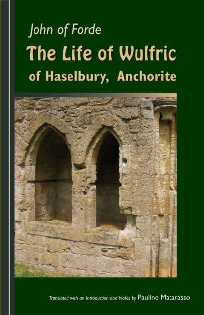 The Life of Wulfric of Haselbury, Anchorite, EPUB eBook