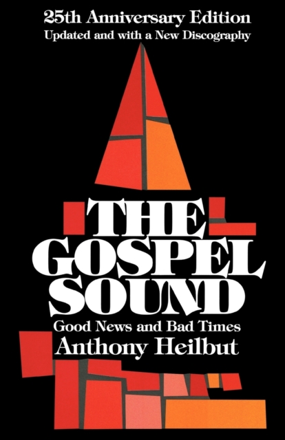 The Gospel Sound : Good News and Bad Times, Paperback / softback Book