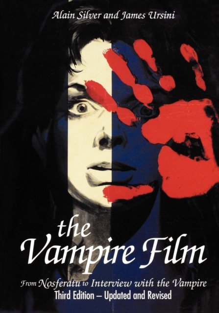 The Vampire Film : From Nosferatu to Bram Stoker's Dracula, Paperback / softback Book
