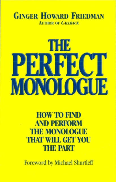 The Perfect Monologue : How to Find and Perform the Monologue That Will Get You the Part, EPUB eBook