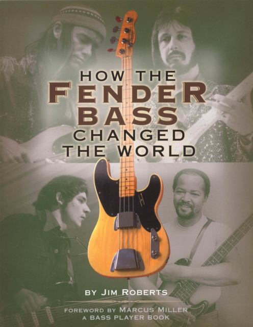 How the Fender Bass Changed the World, Paperback / softback Book