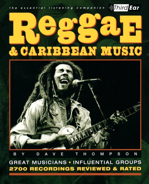 Reggae & Caribbean Music : Third Ear: The Essential Listening Companion, Paperback / softback Book